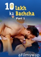 10 Lakh Ka Bachcha (2025) S01 Part 1 Namasteyflix Hindi Hot Web Series