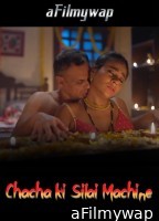 Chacha ki Silai Machine (2025) S01 Part 1 Saavantv Hindi Hot Web Series