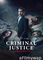 Criminal Justice A Family Matter (2025) Season 1 EP01 To EP03 Hindi Web Series