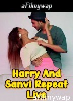 Harry And Sanvi Repeat Live (2025) MeetX Hindi Hot Short Film