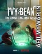 Ivy Bean The Ghost That Had to Go (2022) Hindi Dubbed Movie