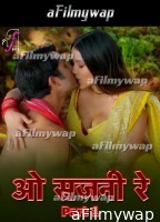 O Sajni Re (2024) S01 Part 1 Feel Hindi Hot Web Series