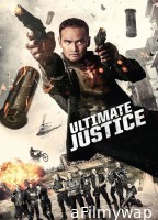 Ultimate Justice (2017) ORG Hindi Dubbed Movie